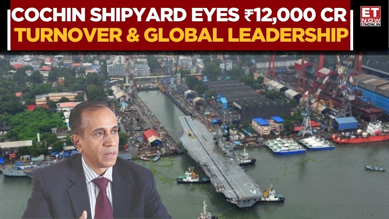 Cochin Shipyard Bets Big on Make in India, Make for the World | Madhu S Nair | Business