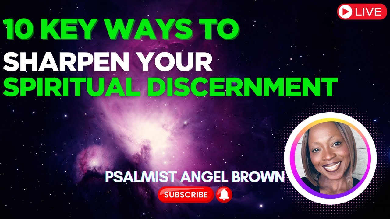 10 Key Ways To Sharpen Your Spiritual Discernment