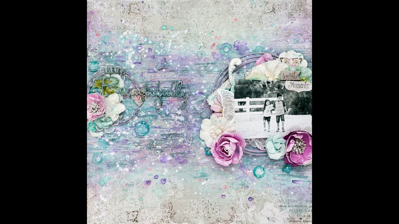 Live Beautifully. Step by step mixed media layout tutorial