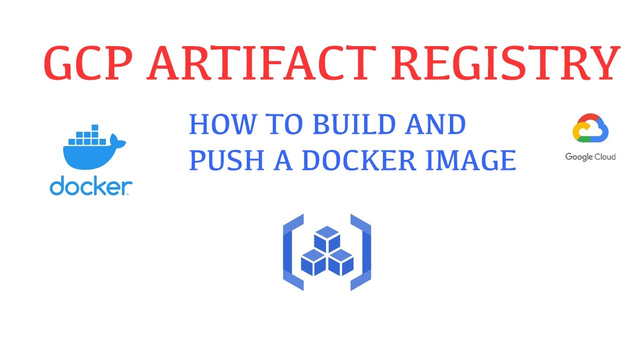 How to build and push a docker image | Google Cloud Artifact Registry