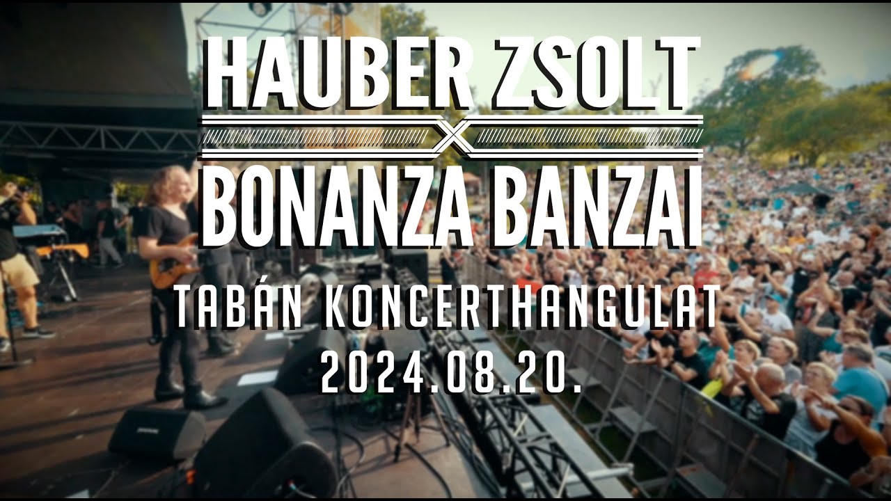 Hauber Zsolt X Bonanza Banzai - Tabán koncerthangulat I 2024.08.20. I Music video
