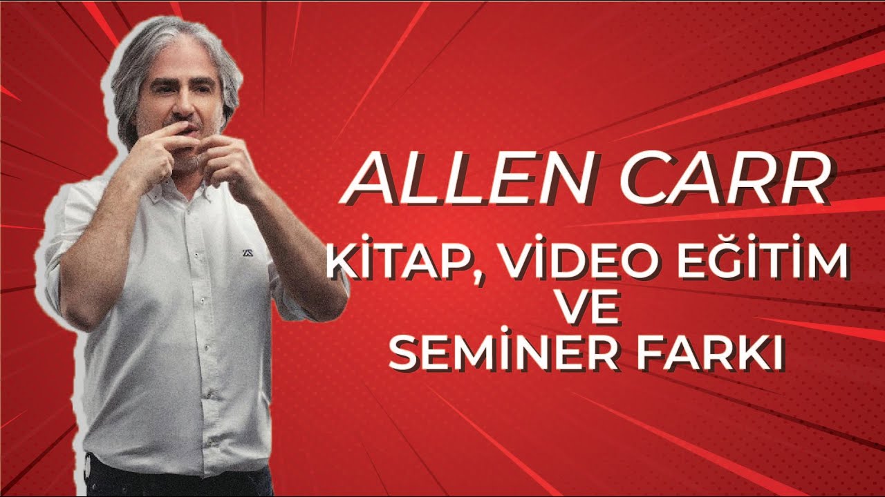 Allen Carr Kitap-Video Eğitim- Canlı Seminer Farkı Nedir? Sigarayı Bırakma Yöntemleri Neler?