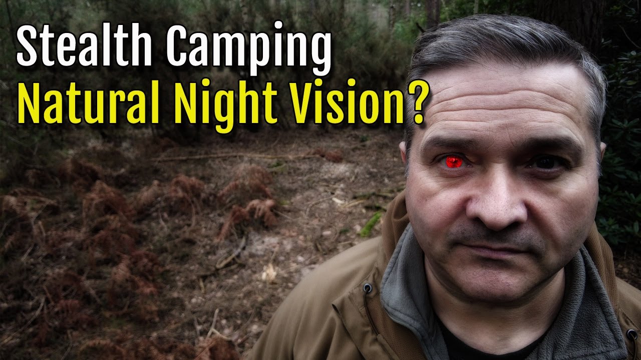 Stealth Camping: Natural Night Vision | Don't Get Caught at Night