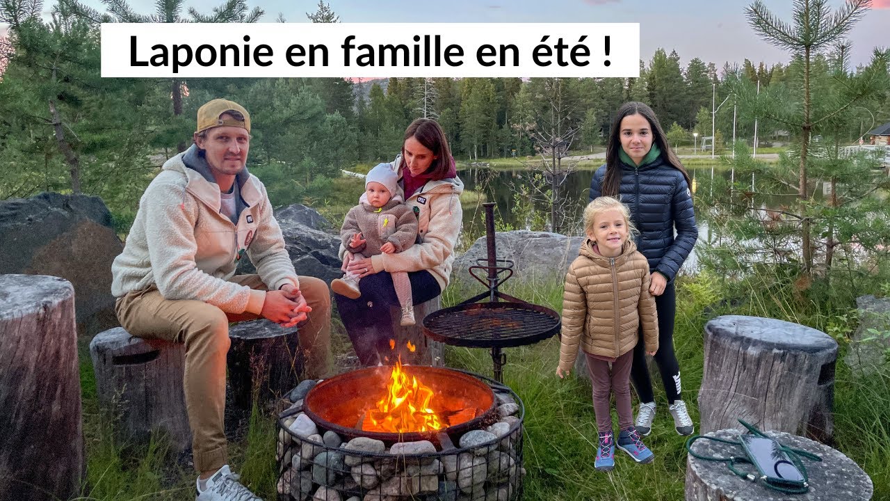 LAPONIE finlandaise en ETE, on a TESTÉ pour vous!