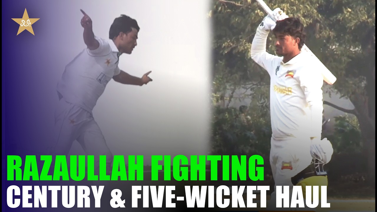 Razaullah Fighting Century & Five-Wicket Haul | Outstanding All-Round Performance 🏏| PCB | MA2K