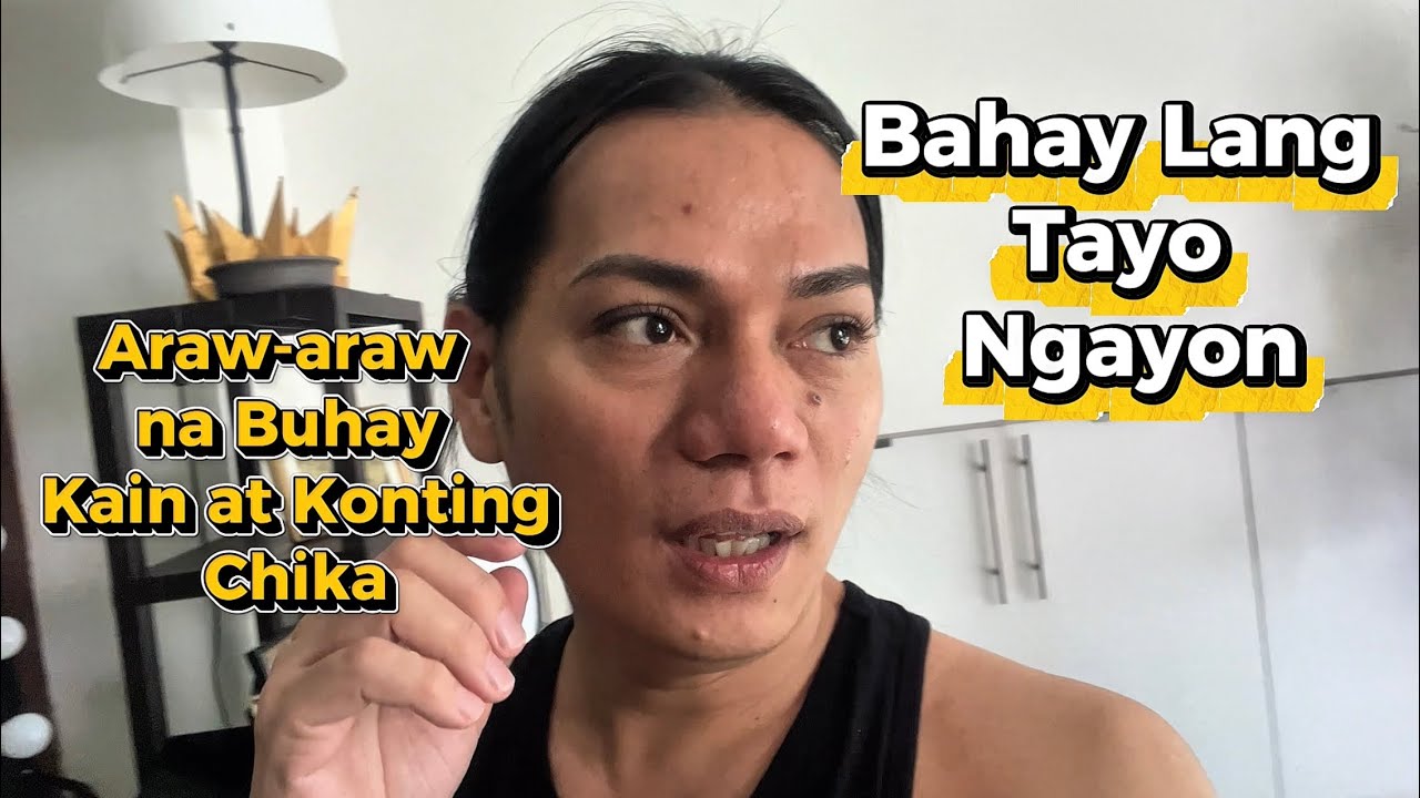 Bahay Lang Tayo Ngayon | Araw-Araw na Buhay, Kain at Konting Chika