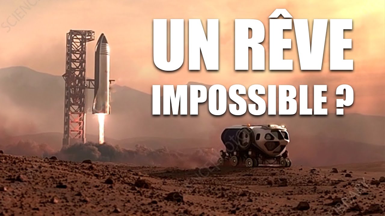 Le STARSHIP sur MARS - Un RÊVE IMPOSSIBLE ? Documentaire