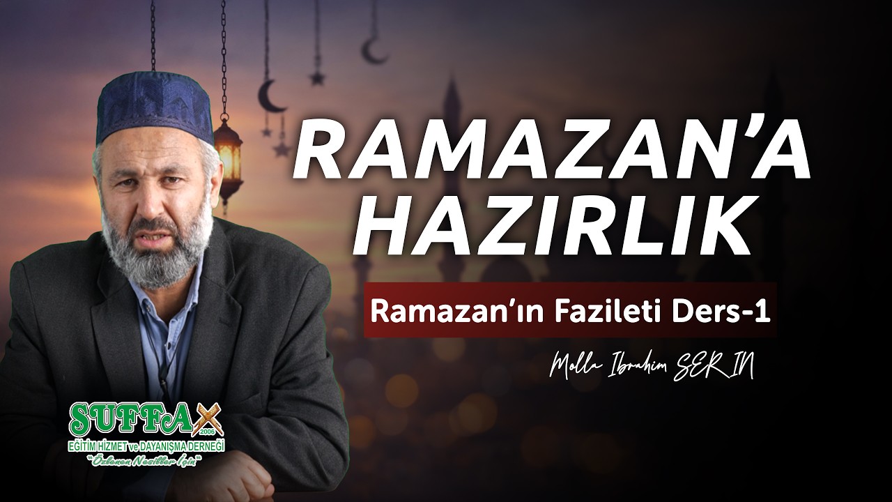 Ramazan'a Hazırlık | Ramazan Dersleri-1 Molla İbrahim SERİN