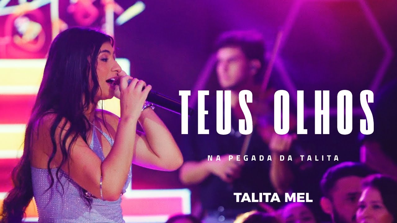 Teus Olhos - Talita Mel - Na Pegada da Talita