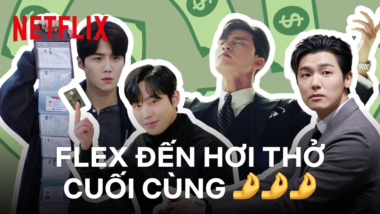 Nghệ thuật flex trong phim Hàn | Netflix