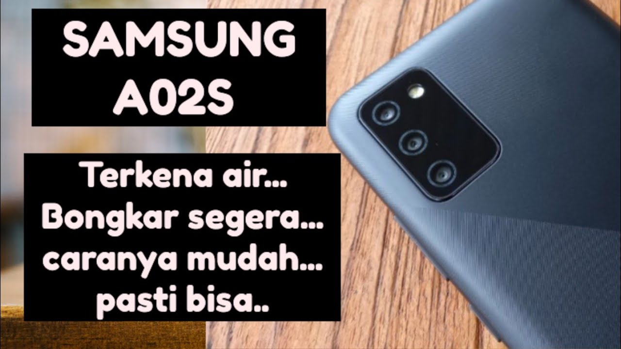 cara mengatasi Samsung a02s terkena air..tips jitu mudah