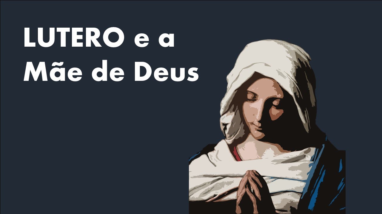 Lutero falou ISSO de Maria!