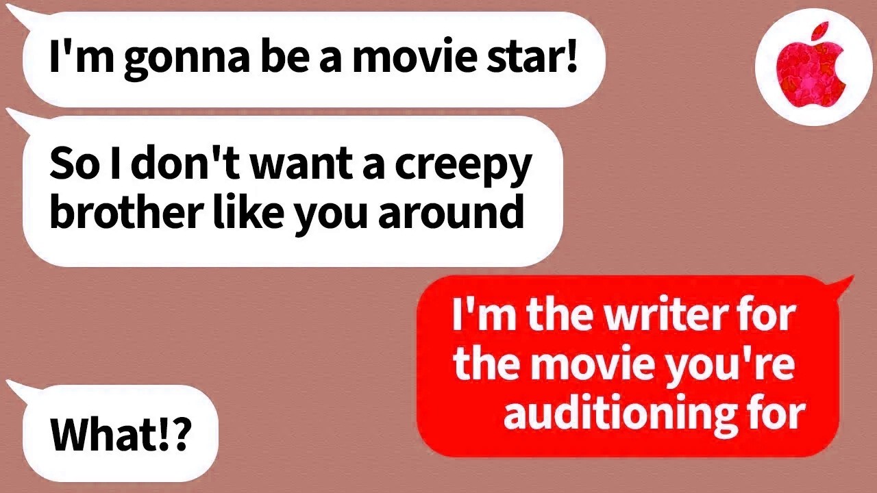 【Apple】My snotty little sister wanted me out of her life so she could be a movie star (It backfired)