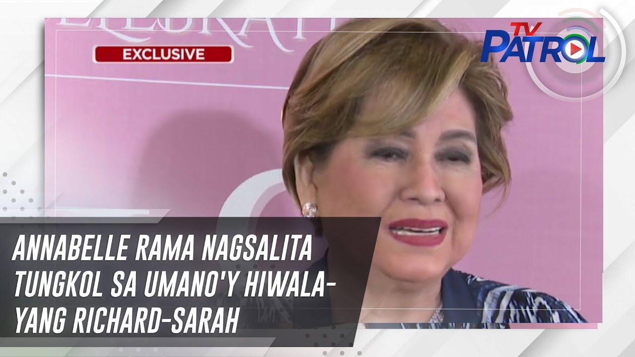 Annabelle Rama nagsalita tungkol sa umano'y hiwalayang Richard-Sarah | TV Patrol