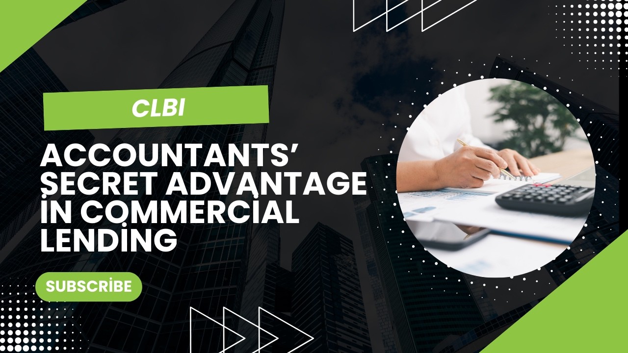 Accountants’ Secret Advantage in Commercial Lending