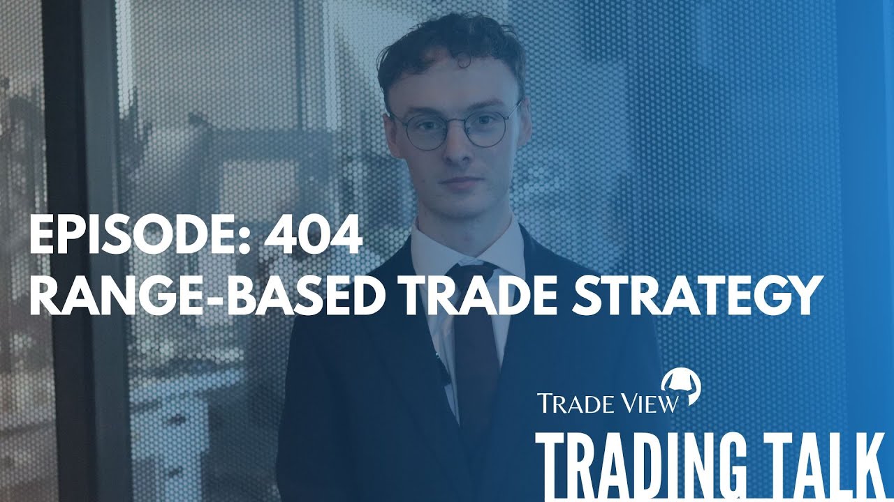 Trading Talk 404: Range-Based Trade Management