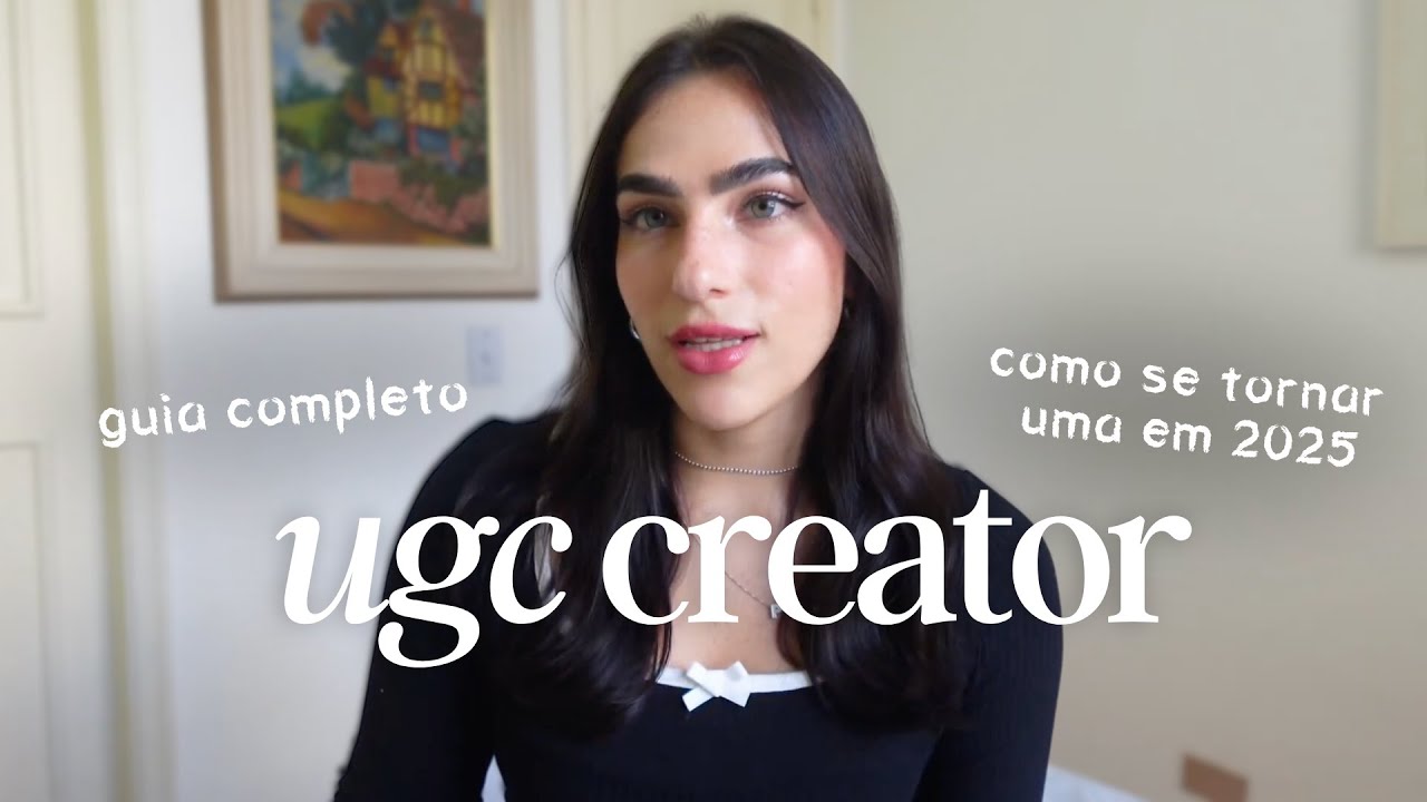 GUIA COMPLETO PARA SE TORNAR UMA UGC CREATOR EM 2025 | Aline Bogaerts
