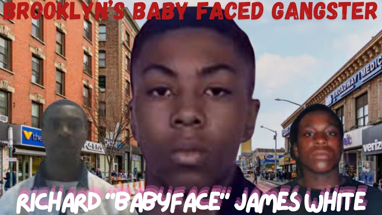 Brooklyn's NOTORIOUS GANGSTER: Richard Babyface James White