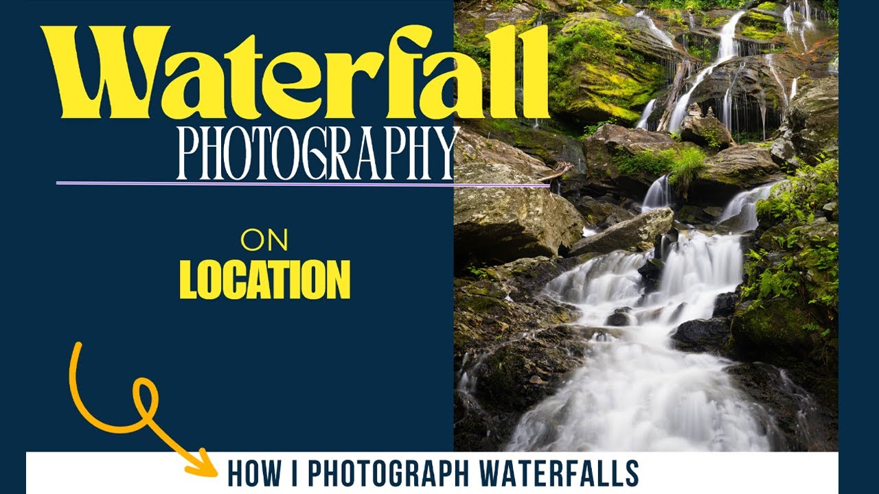 How I Photograph Waterfalls - On Location