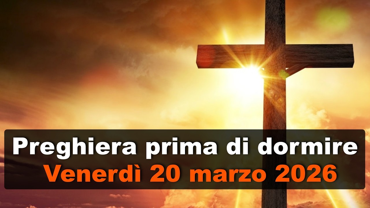 Preghiera prima di dormire VENERDI 20 MARZO 2026 ❤️ Compieta - Venerdì IV Settimana di Quaresima