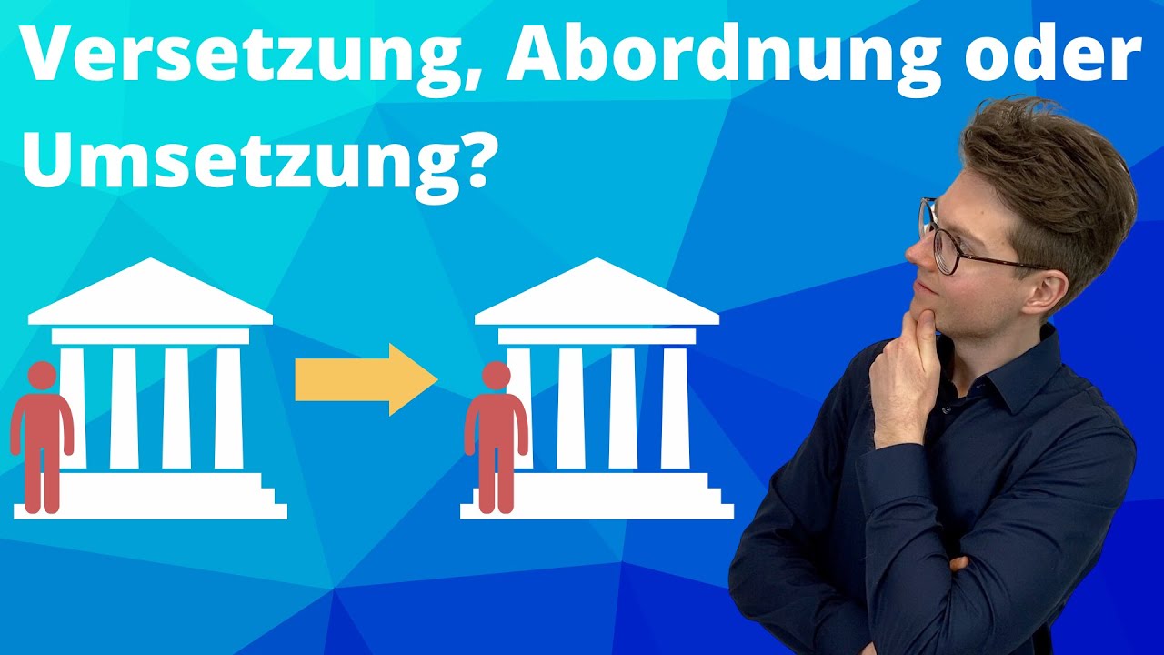 Versetzung, Abordnung und Umsetzung bei Beamten | Dienststellenwechsel einfach erklärt