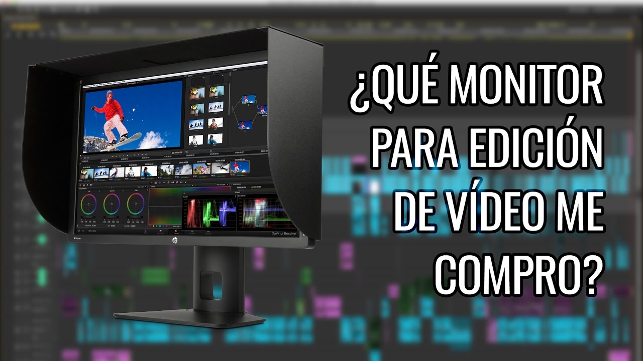¿Qué monitor para edición de vídeo me compro?