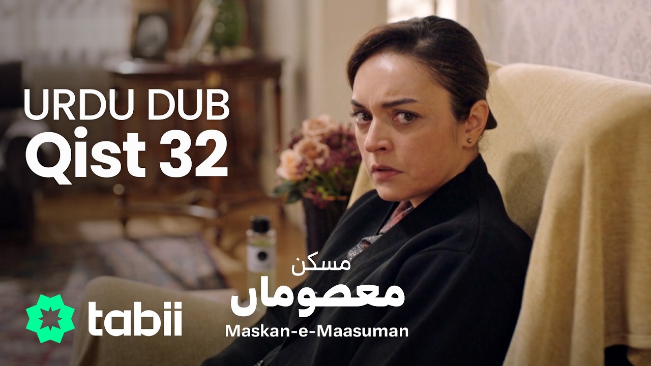 Maskan-e-Maasuman | Qist 32 [URDU DUB]