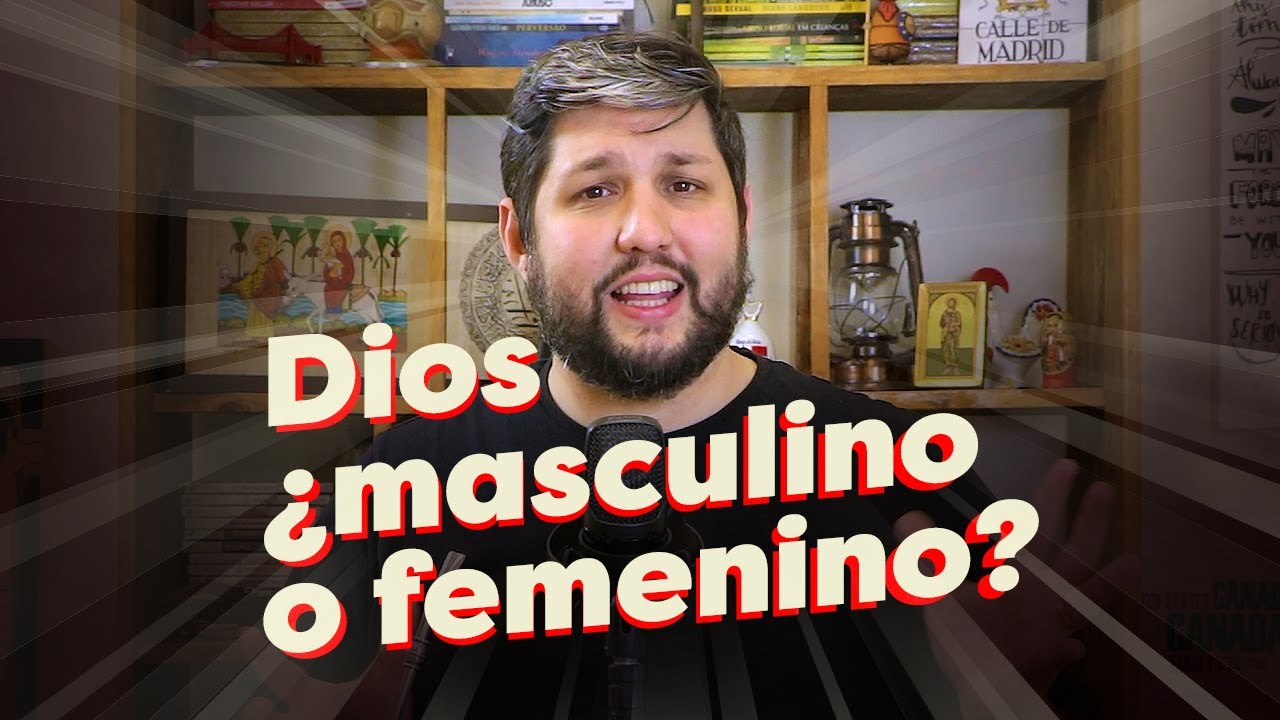 Dios &iquest;masculino o femenino?