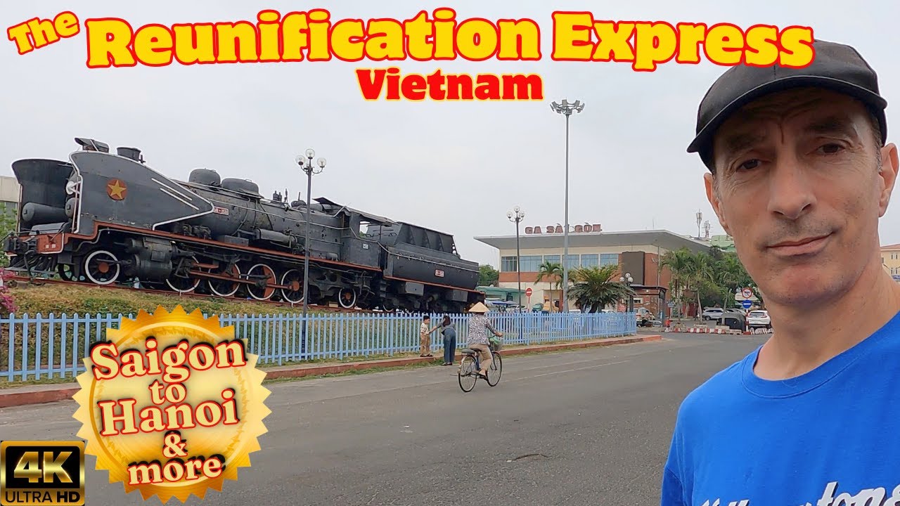 The REUNIFICATION EXPRESS - Saigon to Hanoi (& more) - Vietnam 🇻🇳 4K