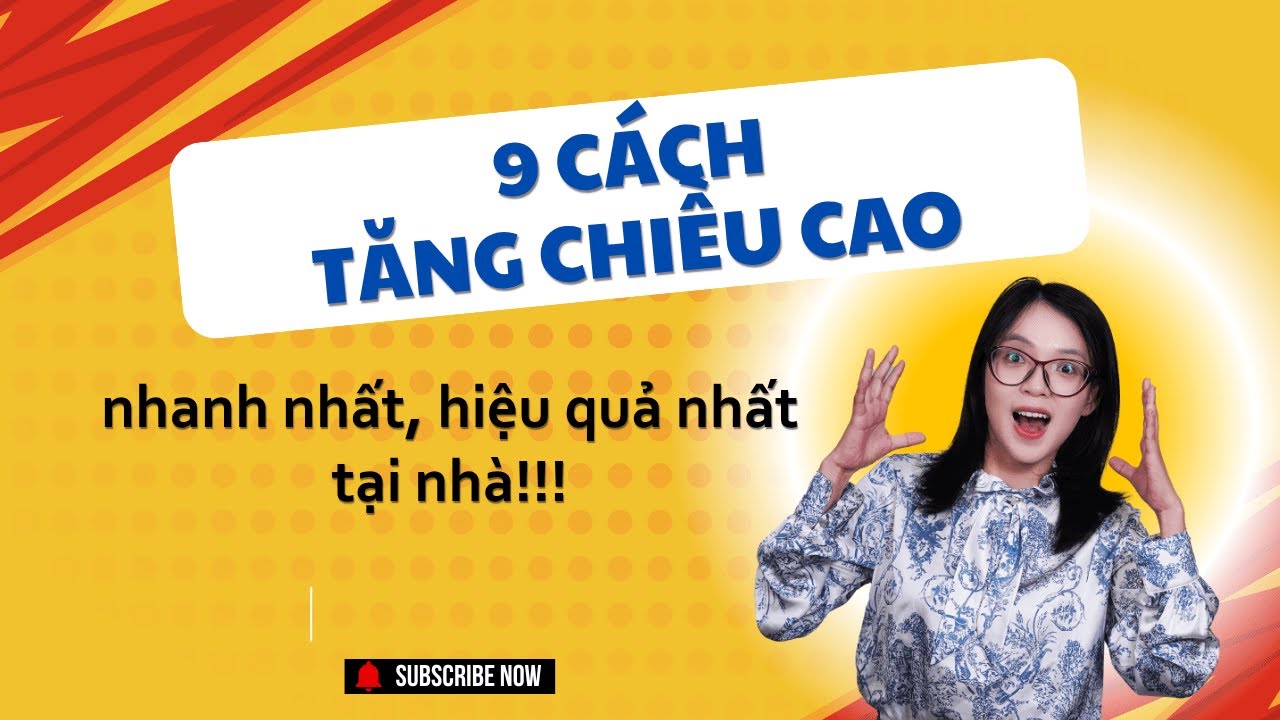 9 cách tăng chiều cao nhanh nhất, hiệu quả tại nhà bạn chưa biết