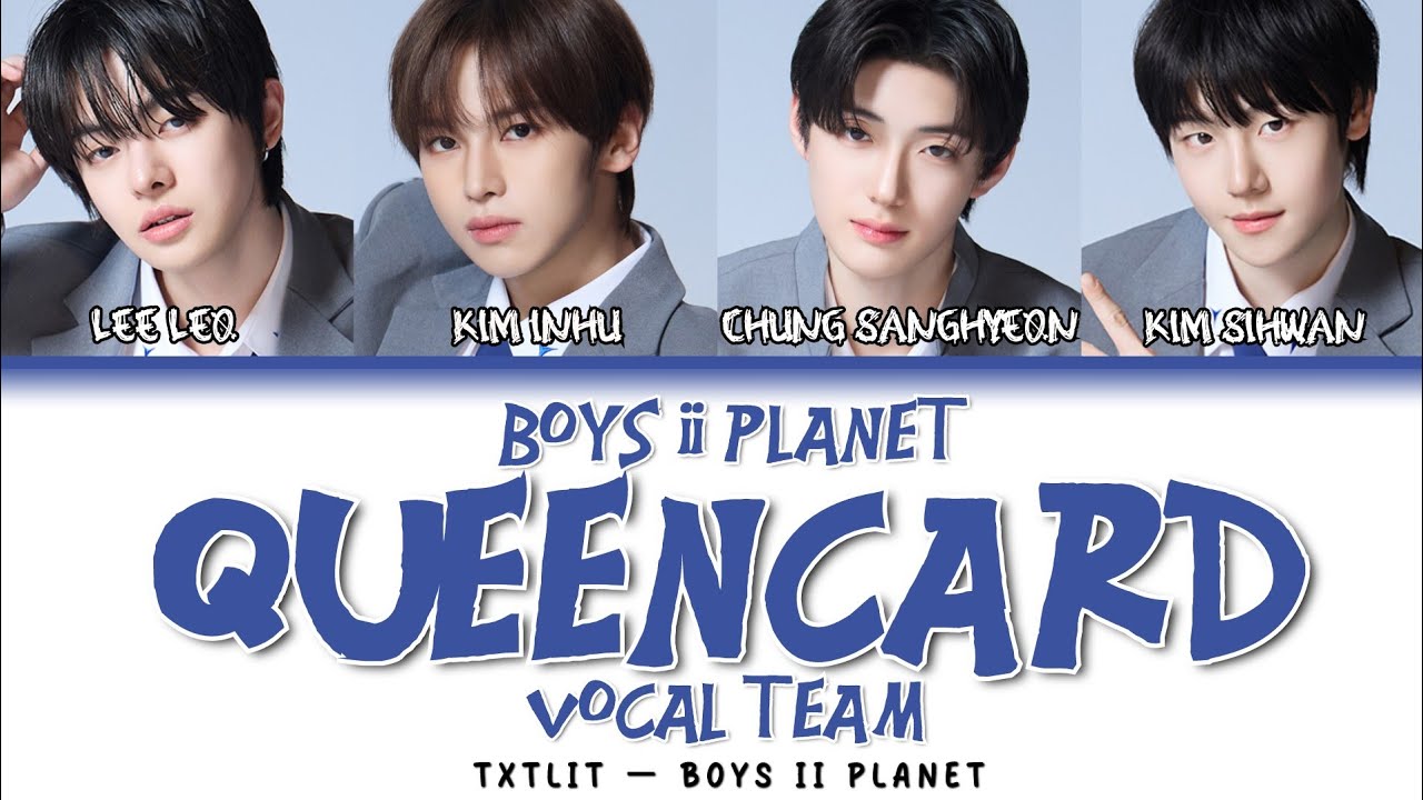 BOYS II PLANET 'Queencard' || Color Coded Lyrics 