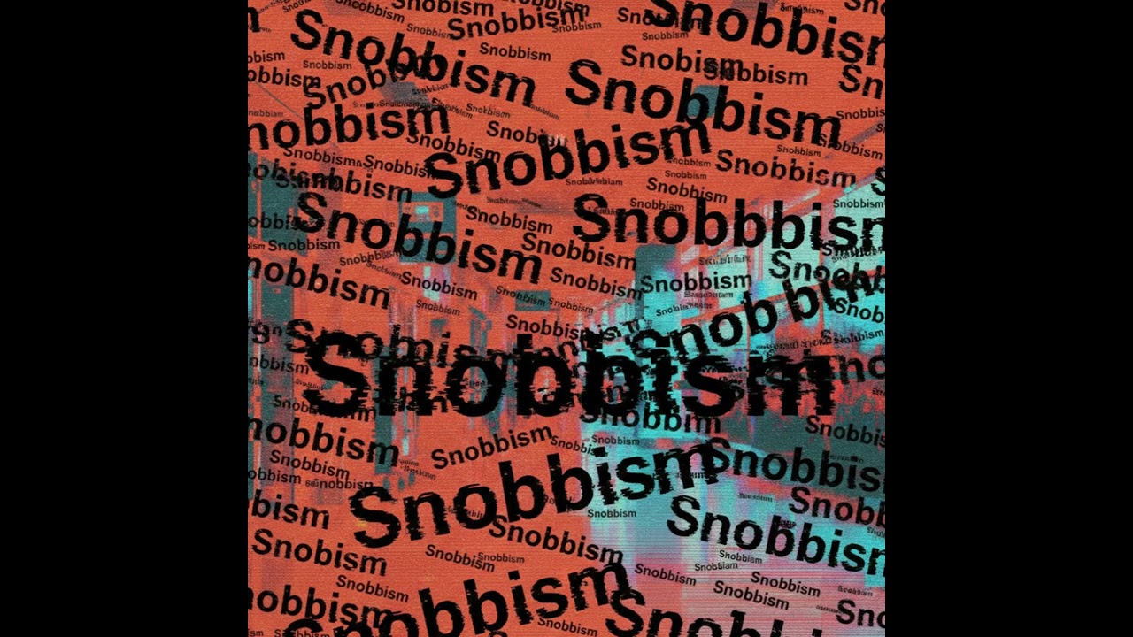 Snobbism