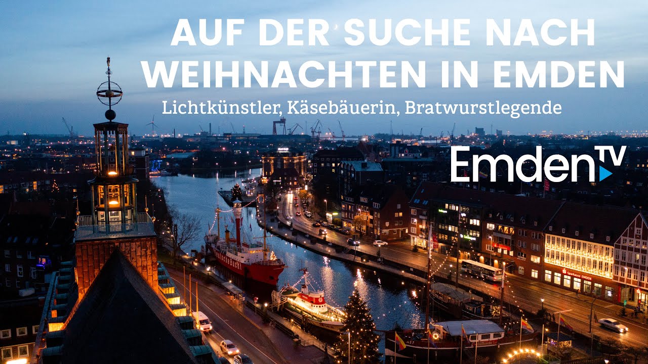 Emden.TV - 11. Dezember: Auf der Suche nach Weihnachten in Emden