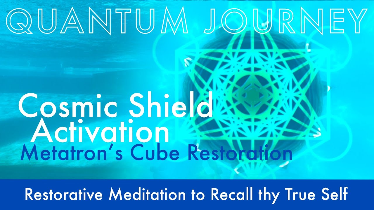 Quantum Journey Meditation: Metatron's Cube Restoration & Cosmic Shield Activation