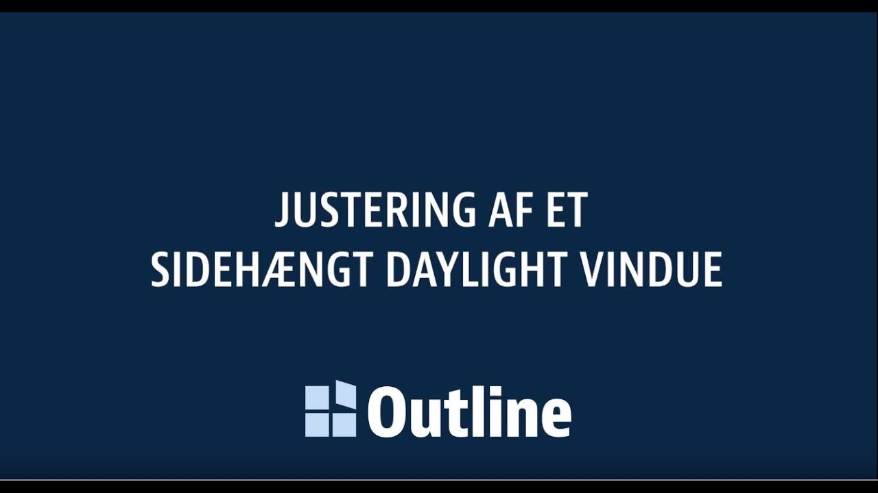 Outline - Justering af sidehængt Daylight vindue