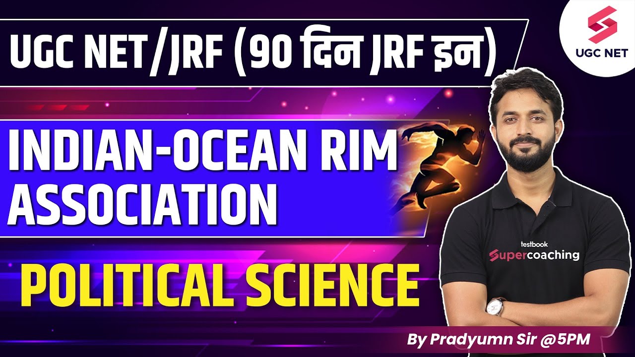 UGC NET/JRF 2023 | Political Science | Indian-Ocean RIM Association | Pradyumn Sir