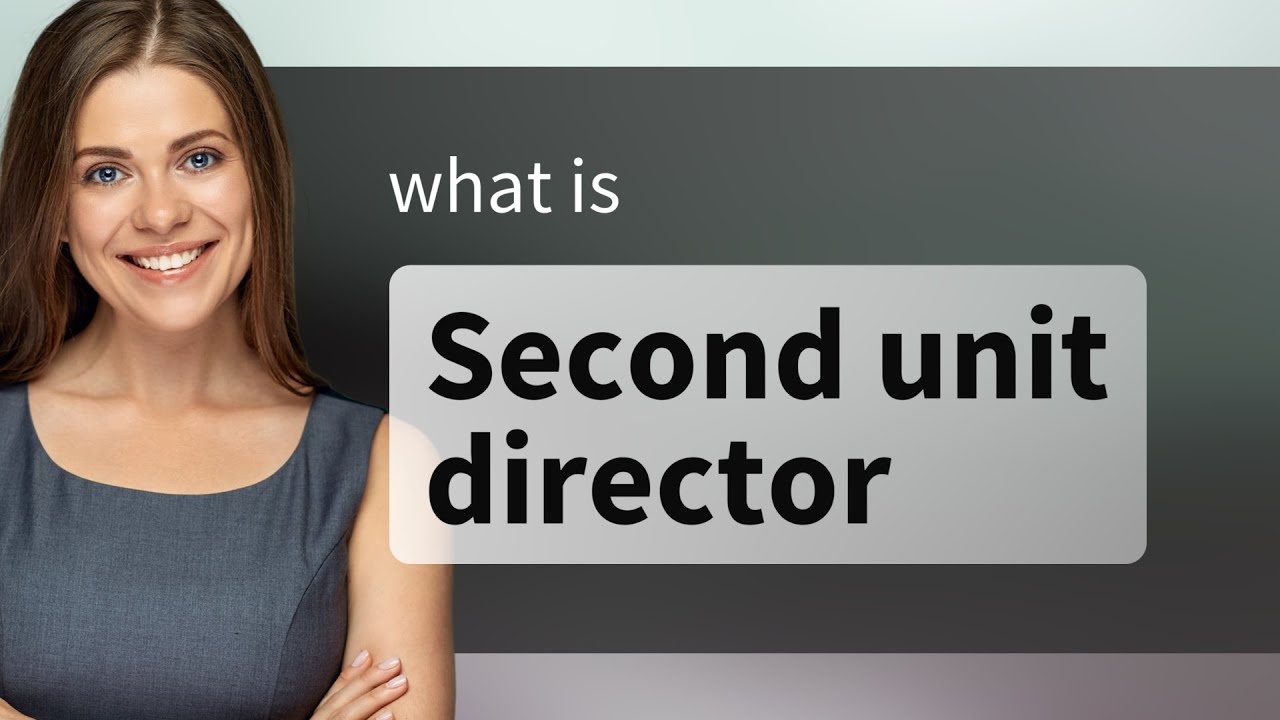 Understanding the Role of a Second Unit Director in Film Production