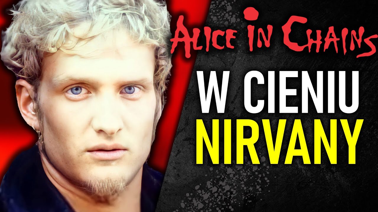 ALICE IN CHAINS - ZESPÓŁ NIEDOCENIONY