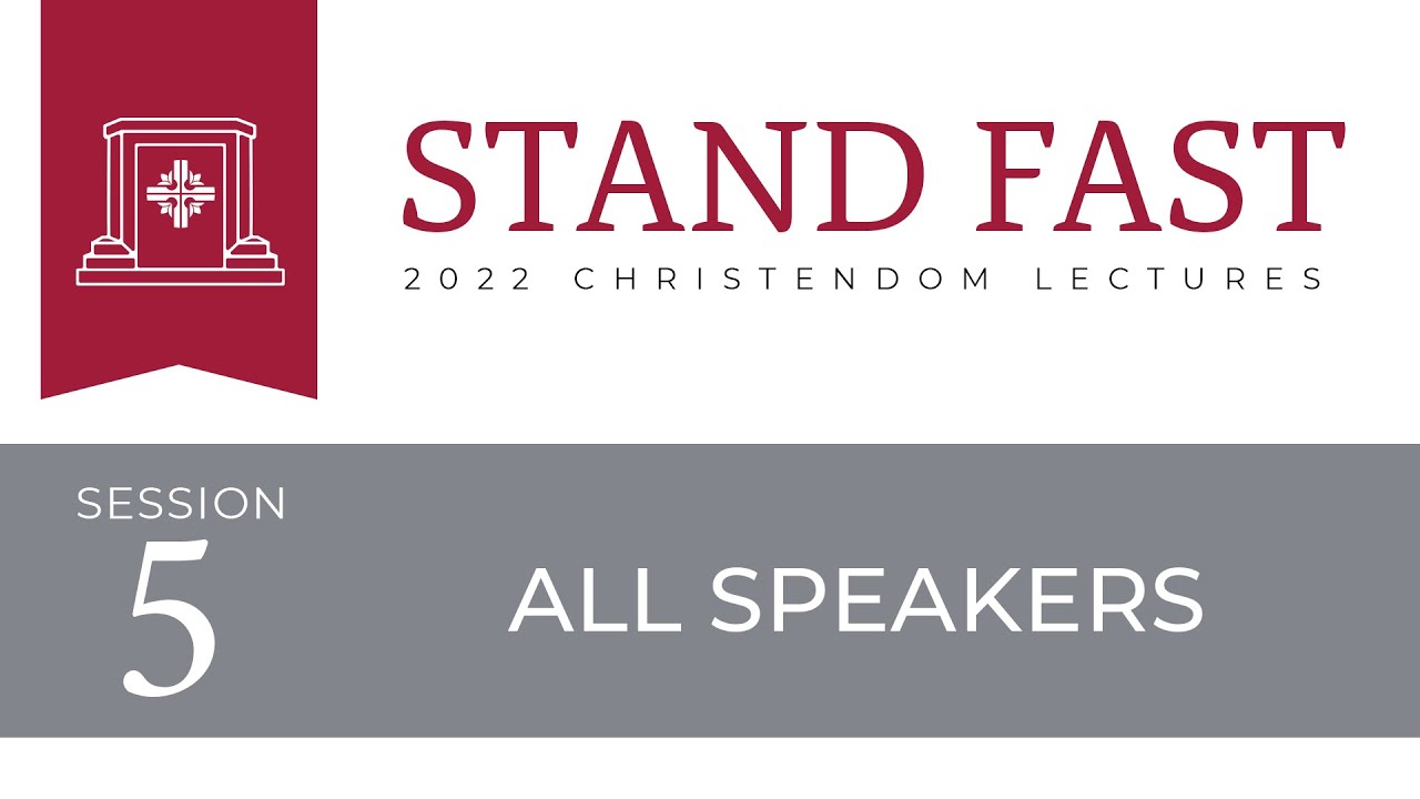 2022 Christendom Lectures - Session #5 - Q&A