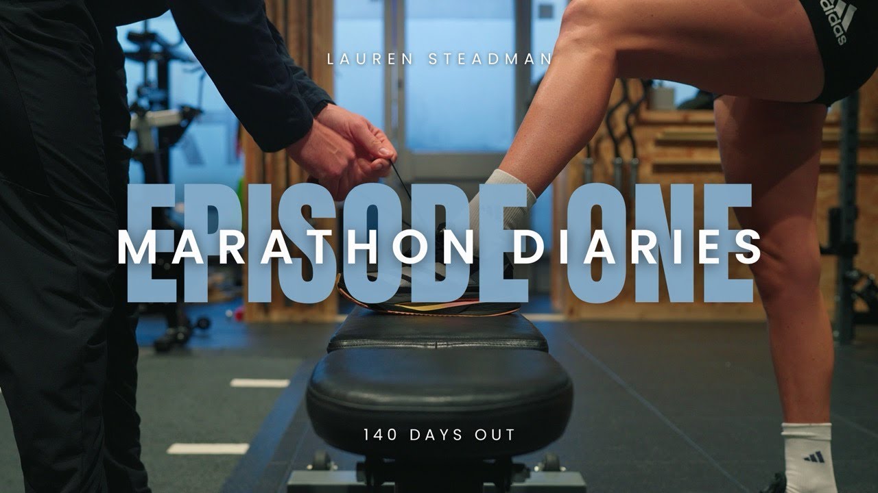 Lauren Steadman: Episode One - Marathon Diaries