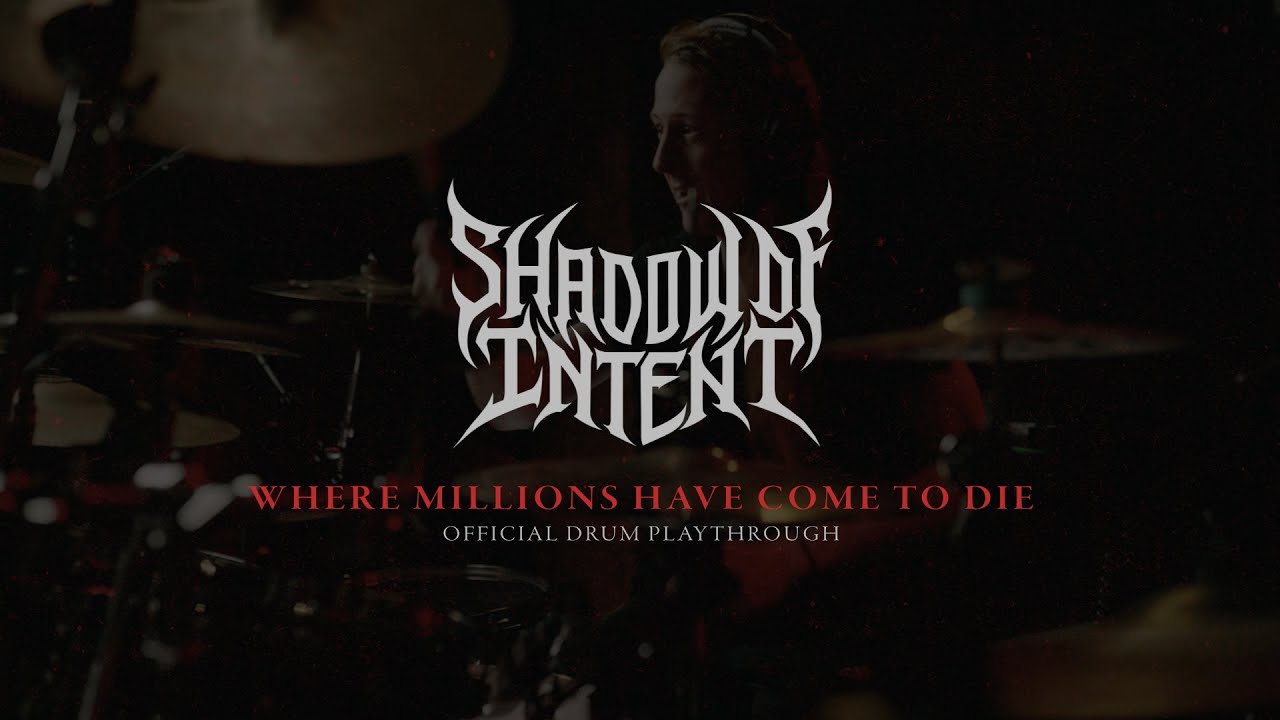 Bryce Butler // SHADOW OF INTENT - Where Millions Have Come to Die (Drum Playthrough)