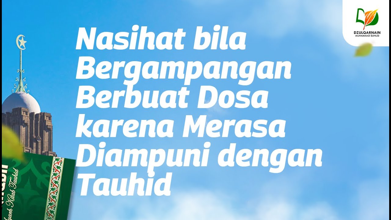 Nasihat bila Bergampangan Berbuat Dosa karena Merasa Diampuni dengan Tauhid