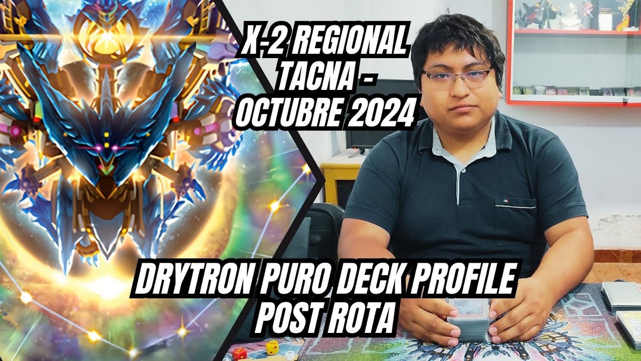 Drytron Puro - Deck Profile X-2 regional de Tacna 2024 - temporada ROTA - Juan Carlos