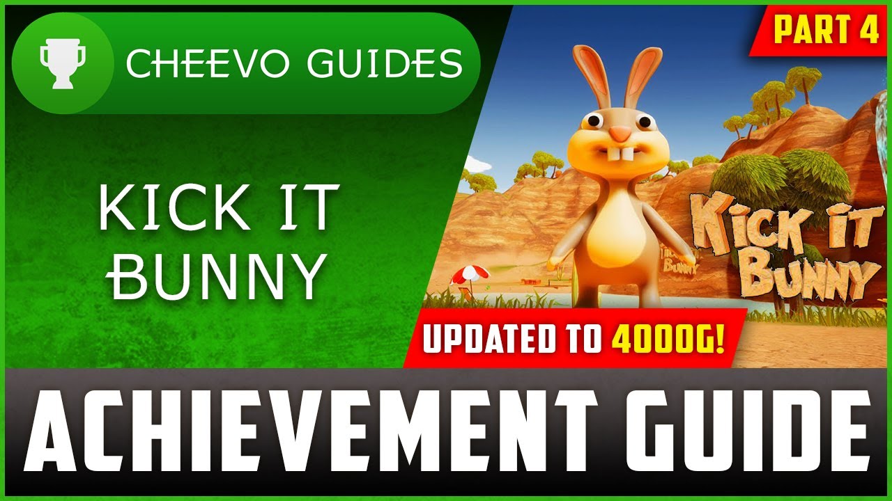 Kick It Bunny (Xbox) - UPDATED TO 4000g! | Achievement Guide (PART 4) **1000g IN 15 MINS**