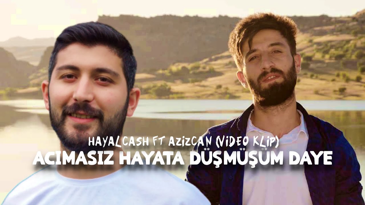 HAYALCASH FT. AZİZCAN - ACIMASIZ HAYATA DÜŞMÜŞÜM DAYE