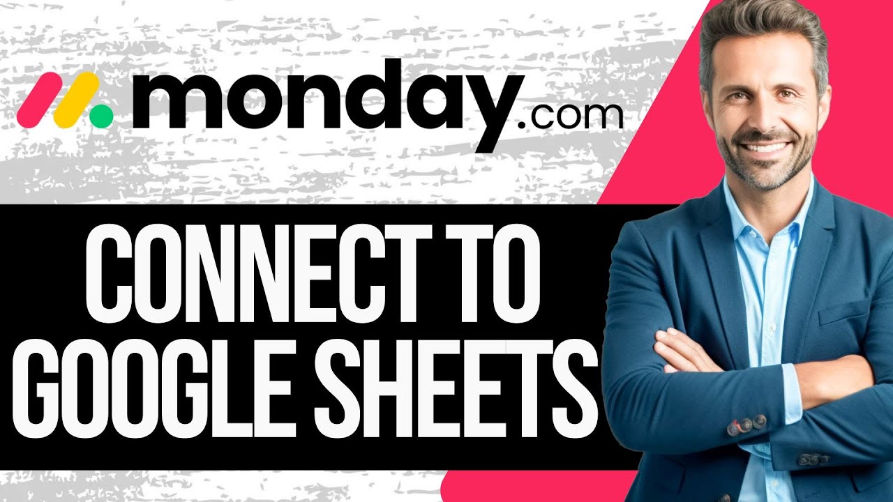 Как подключить Monday.com к Google Таблицам | Полное руководство 2025