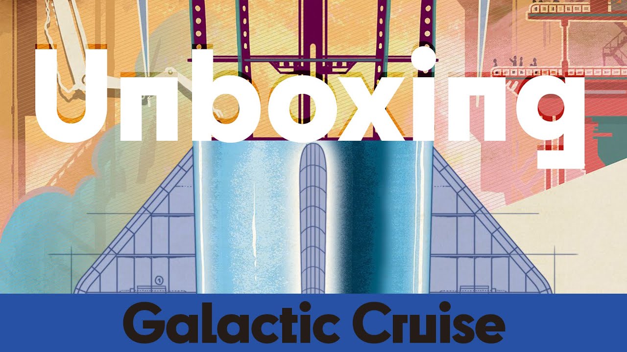 Galactic Cruise - Unboxing Deluxe Board Game