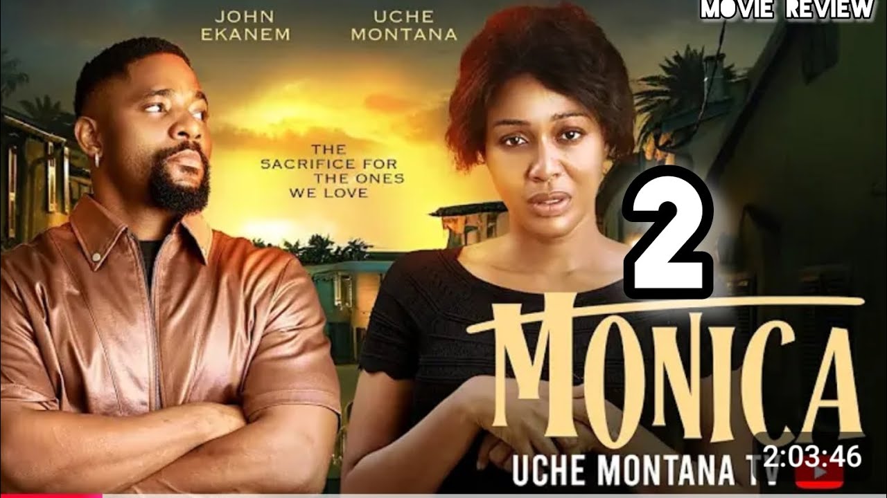 MONICA PART 2 - UCHE MONTANA JOHN EKANEM 2026 LATEST TRENDING NOLLYWOOD MOVIE