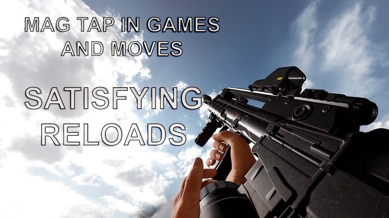 Magazine Tap In Games And Movies I Satisfying Reloads