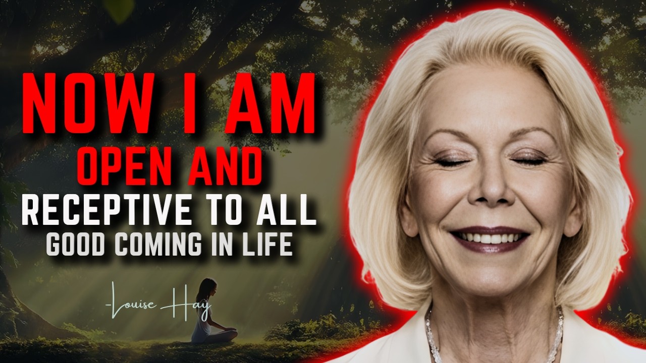 I Am Open and Receptive to Good | Inspired by Louise Hay